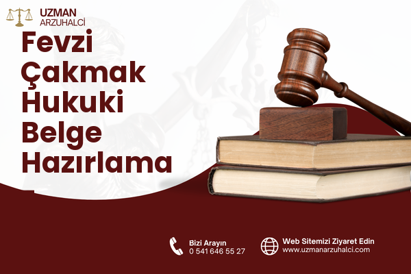 Fevzi Çakmak Hukuki Belge Hazırlama - Gaziosmanpaşa