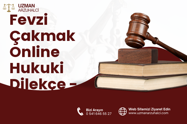 Fevzi Çakmak Online Hukuki Dilekçe - Ünye