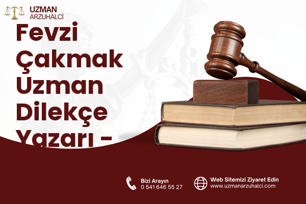 Fevzi Çakmak Uzman Dilekçe Yazarı - Göle