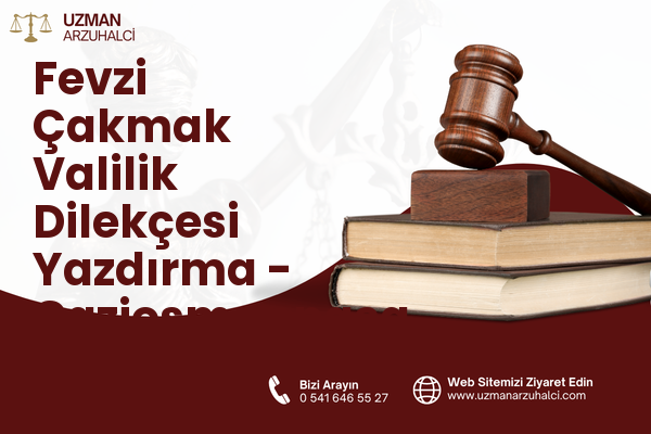 Fevzi Çakmak Valilik Dilekçesi Yazdırma - Gaziosmanpaşa