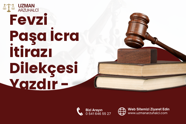 Fevzi Paşa İcra İtirazı Dilekçesi Yazdır - Konak