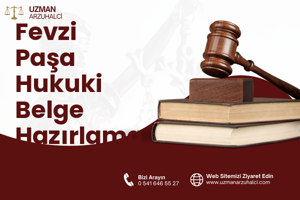 Fevzi Paşa Hukuki Belge Hazırlama - Konak