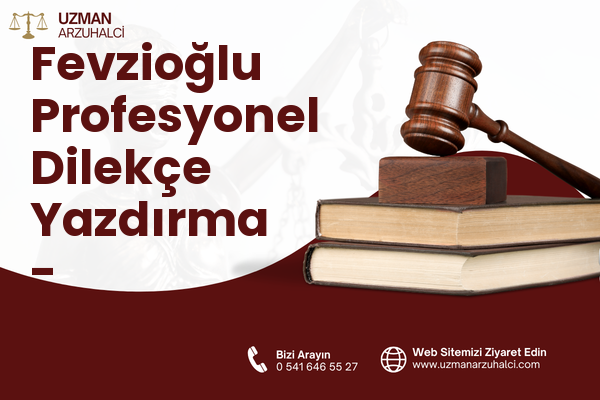 Fevzioğlu Profesyonel Dilekçe Yazdırma - Yeşilhisar