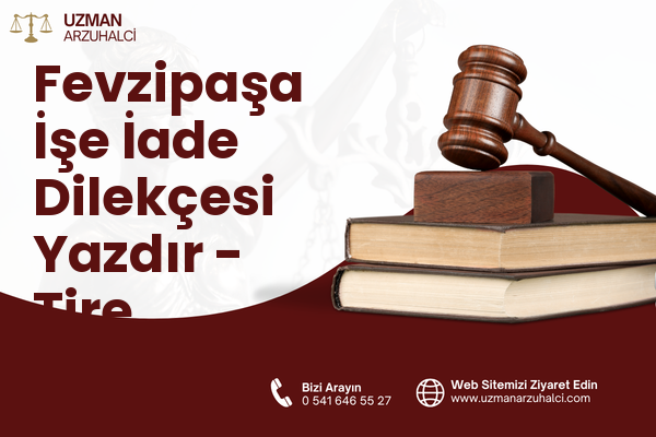 Fevzipaşa İşe İade Dilekçesi Yazdır - Tire