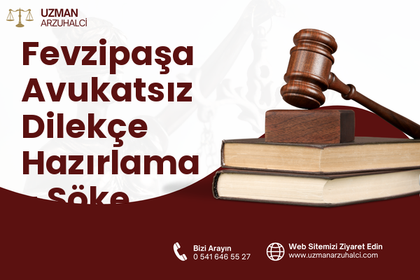 Fevzipaşa Avukatsız Dilekçe Hazırlama - Söke