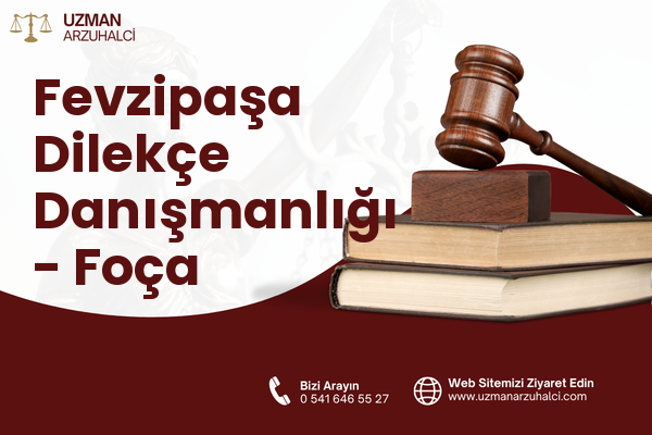 Fevzipaşa Dilekçe Danışmanlığı - Foça