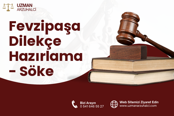 Fevzipaşa Dilekçe Hazırlama - Söke