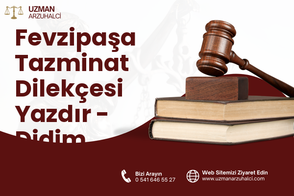Fevzipaşa Tazminat Dilekçesi Yazdır - Didim
