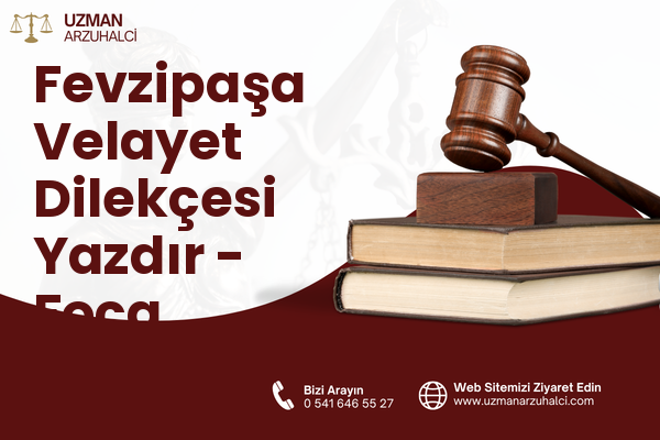 Fevzipaşa Velayet Dilekçesi Yazdır - Foça