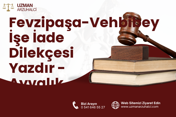 Fevzipaşa-Vehbibey İşe İade Dilekçesi Yazdır - Ayvalık