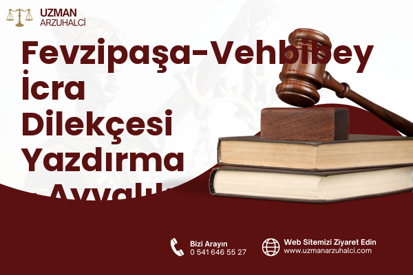Fevzipaşa-Vehbibey İcra Dilekçesi Yazdırma - Ayvalık