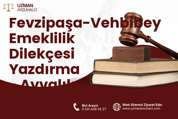 Fevzipaşa-Vehbibey Emeklilik Dilekçesi Yazdırma - Ayvalık