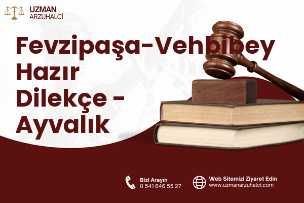 Fevzipaşa-Vehbibey Hazır Dilekçe - Ayvalık