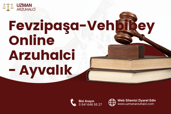 Fevzipaşa-Vehbibey Online Arzuhalci - Ayvalık