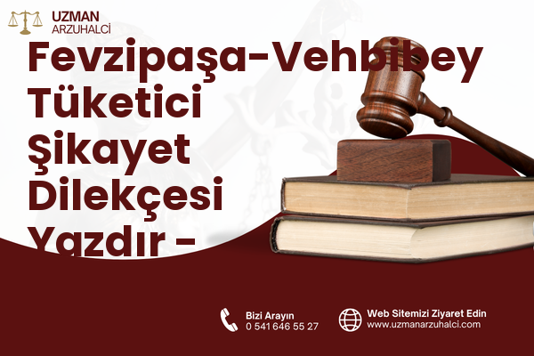 Fevzipaşa-Vehbibey Tüketici Şikayet Dilekçesi Yazdır - Ayvalık