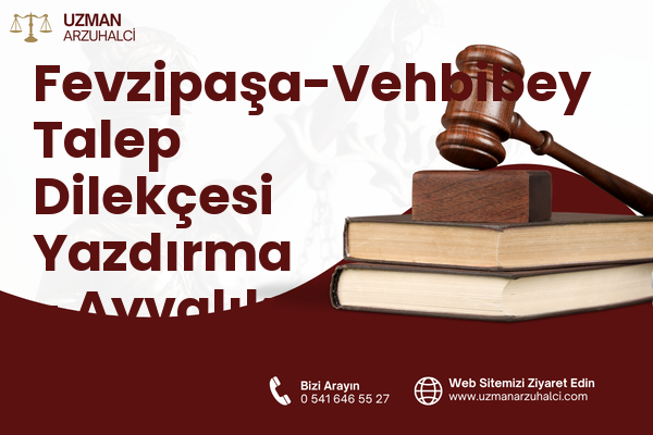 Fevzipaşa-Vehbibey Talep Dilekçesi Yazdırma - Ayvalık