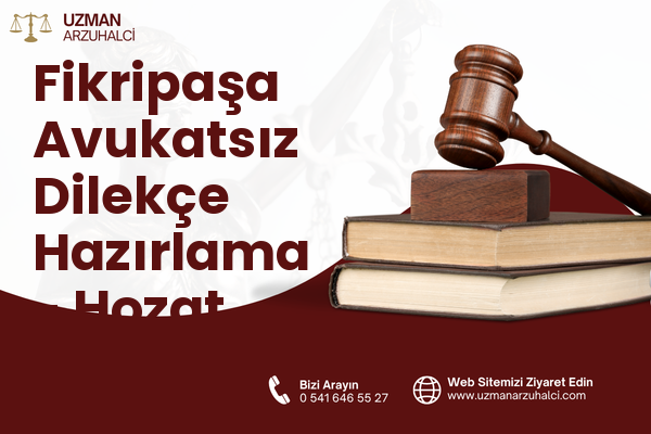 Fikripaşa Avukatsız Dilekçe Hazırlama - Hozat