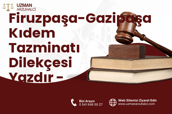 Firuzpaşa-Gazipaşa Kıdem Tazminatı Dilekçesi Yazdır - Milas