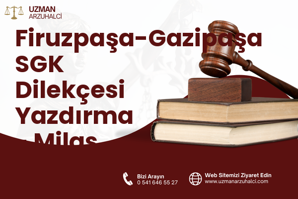 Firuzpaşa-Gazipaşa SGK Dilekçesi Yazdırma - Milas
