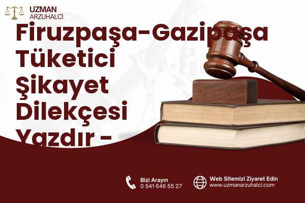 Firuzpaşa-Gazipaşa Tüketici Şikayet Dilekçesi Yazdır - Milas
