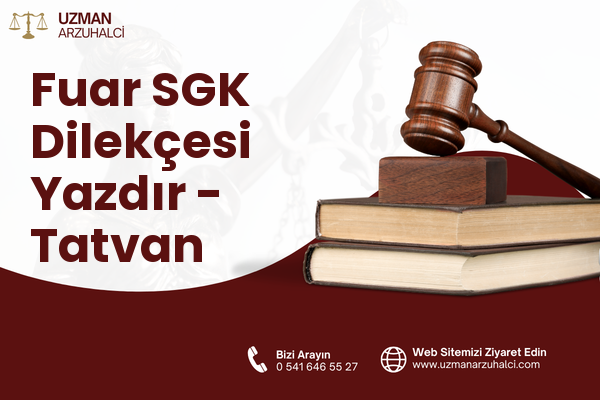 Fuar SGK Dilekçesi Yazdır - Tatvan