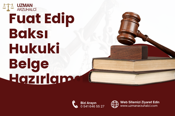 Fuat Edip Baksı Hukuki Belge Hazırlama - Bayraklı