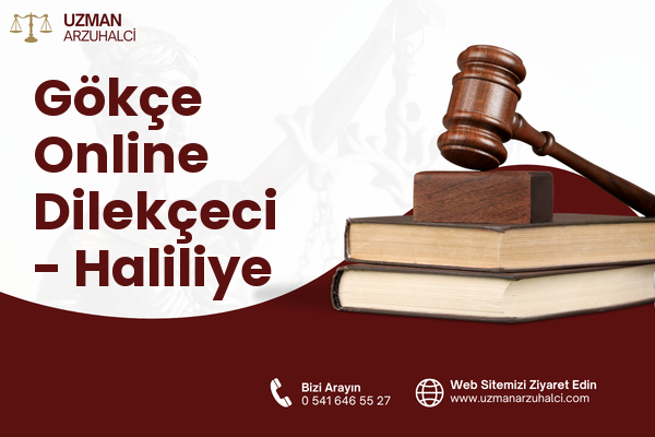 Gökçe Online Dilekçeci - Haliliye
