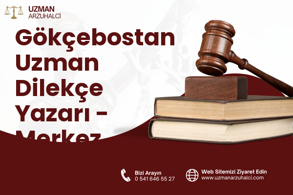 Gökçebostan Uzman Dilekçe Yazarı - Merkez