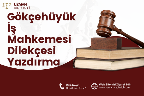Gökçehüyük İş Mahkemesi Dilekçesi Yazdırma - Elmadağ