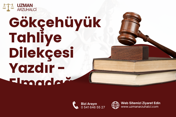 Gökçehüyük Tahliye Dilekçesi Yazdır - Elmadağ