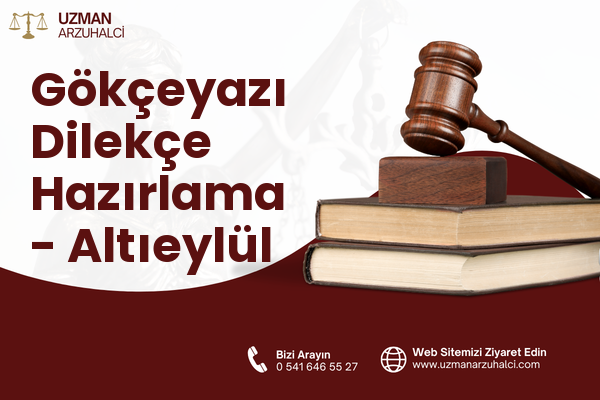 Gökçeyazı Dilekçe Hazırlama - Altıeylül