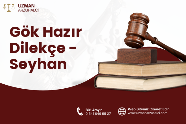 Gök Hazır Dilekçe - Seyhan
