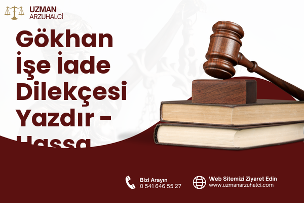 Gökhan İşe İade Dilekçesi Yazdır - Hassa