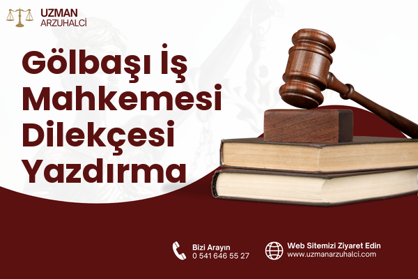 Gölbaşı İş Mahkemesi Dilekçesi Yazdırma
