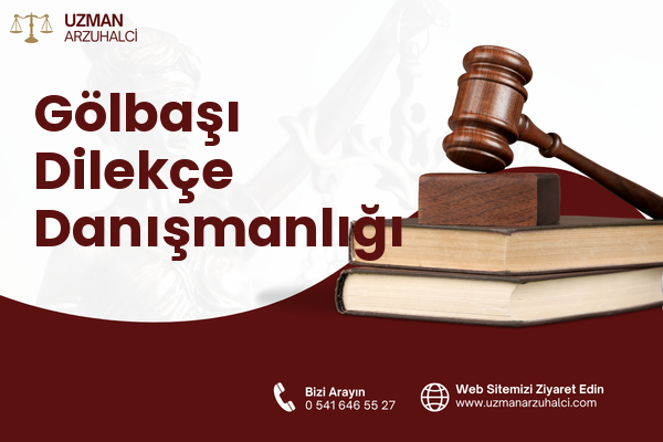 Gölbaşı Dilekçe Danışmanlığı