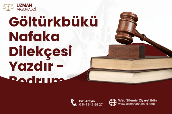 Göltürkbükü Nafaka Dilekçesi Yazdır - Bodrum
