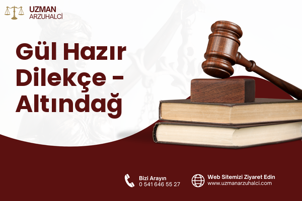Gül Hazır Dilekçe - Altındağ