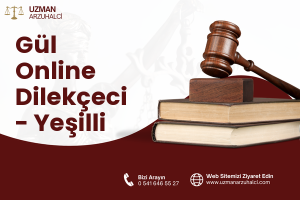 Gül Online Dilekçeci - Yeşilli