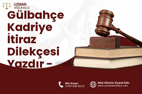 Gülbahçe Kadriye İtiraz Dilekçesi Yazdır - İzmit