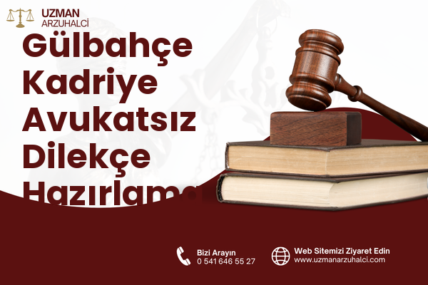 Gülbahçe Kadriye Avukatsız Dilekçe Hazırlama - İzmit