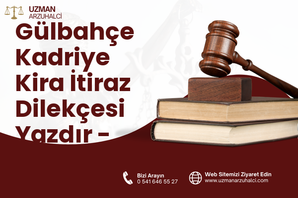 Gülbahçe Kadriye Kira İtiraz Dilekçesi Yazdır - İzmit