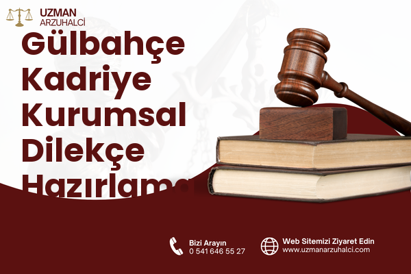 Gülbahçe Kadriye Kurumsal Dilekçe Hazırlama - İzmit