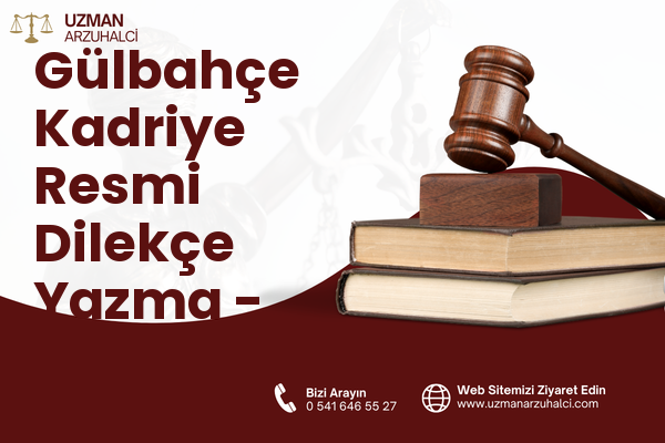 Gülbahçe Kadriye Resmi Dilekçe Yazma - İzmit