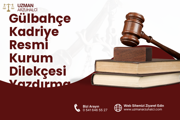 Gülbahçe Kadriye Resmi Kurum Dilekçesi Yazdırma - İzmit