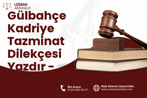 Gülbahçe Kadriye Tazminat Dilekçesi Yazdır - İzmit