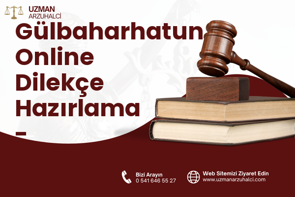Gülbaharhatun Online Dilekçe Hazırlama - Ortahisar