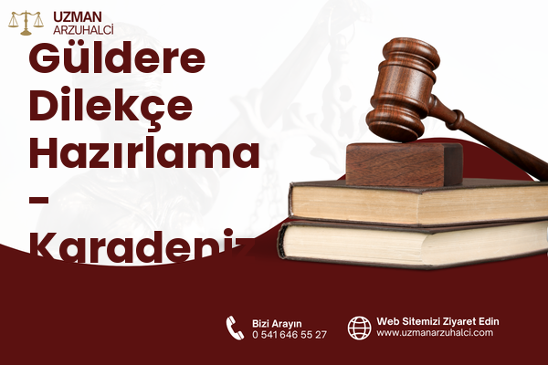 Güldere Dilekçe Hazırlama - Karadeniz Ereğli