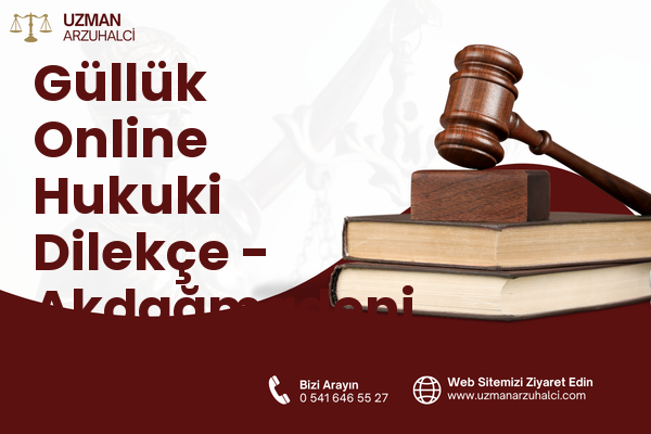 Güllük Online Hukuki Dilekçe - Akdağmadeni