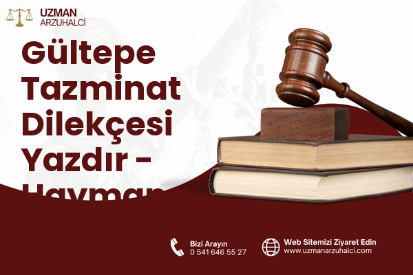 Gültepe Tazminat Dilekçesi Yazdır - Haymana