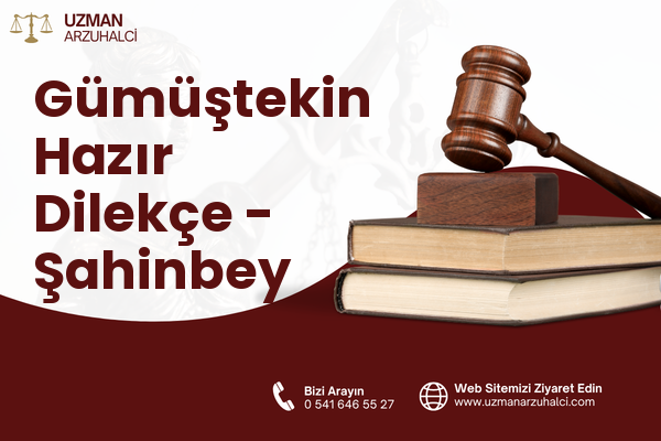 Gümüştekin Hazır Dilekçe - Şahinbey